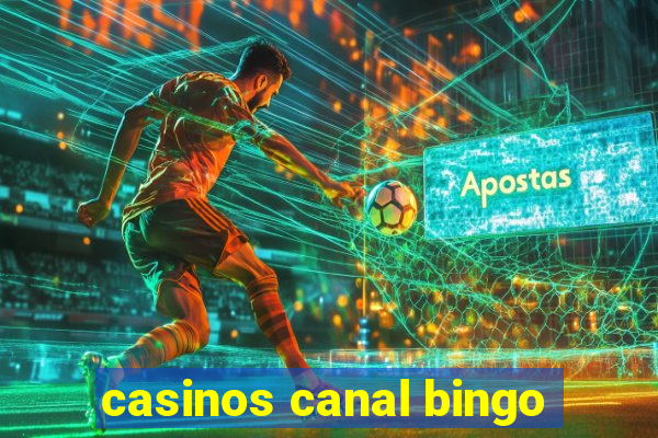 casinos canal bingo