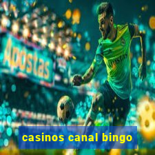 casinos canal bingo