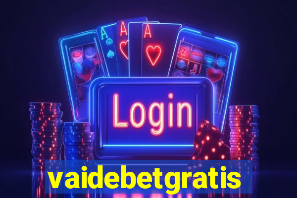 vaidebetgratis