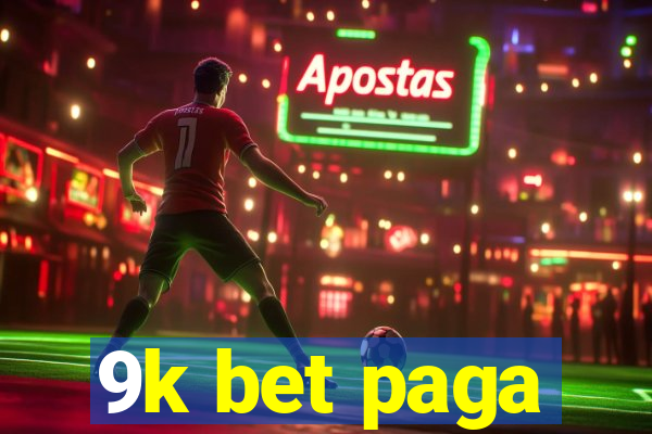 9k bet paga