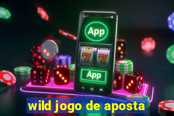 wild jogo de aposta