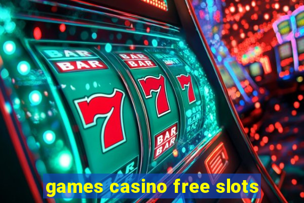 games casino free slots