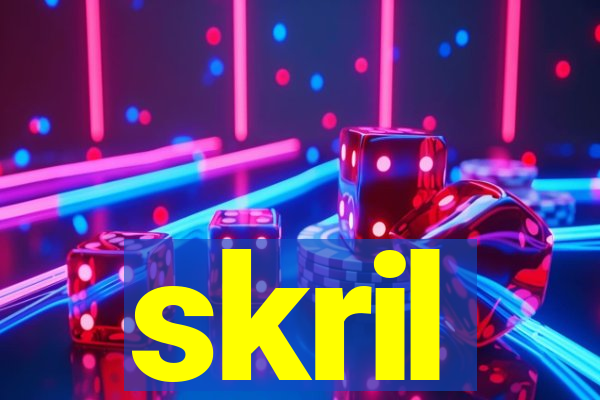 skril