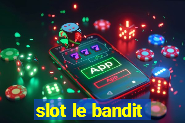 slot le bandit