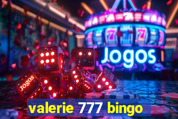 valerie 777 bingo