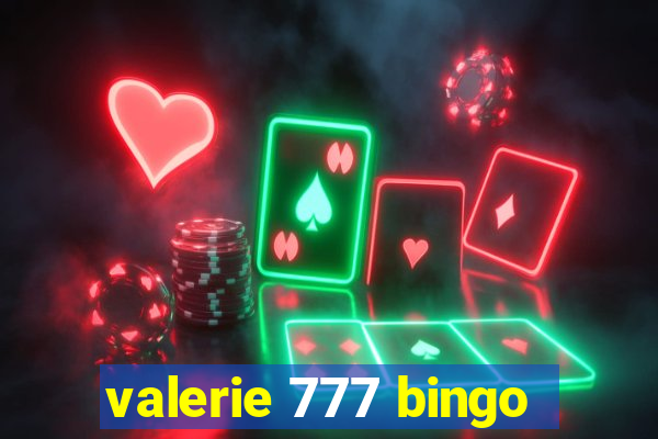 valerie 777 bingo