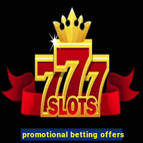 promotional betting offers