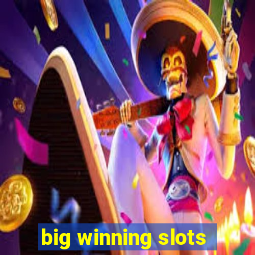 big winning slots