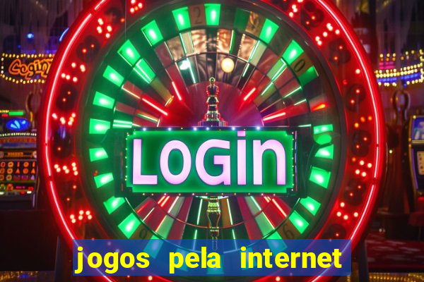 jogos pela internet que ganha dinheiro