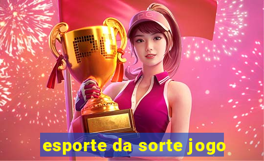 esporte da sorte jogo