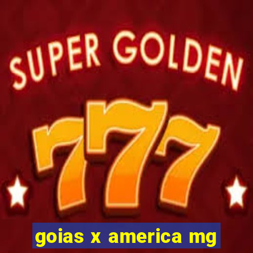 goias x america mg