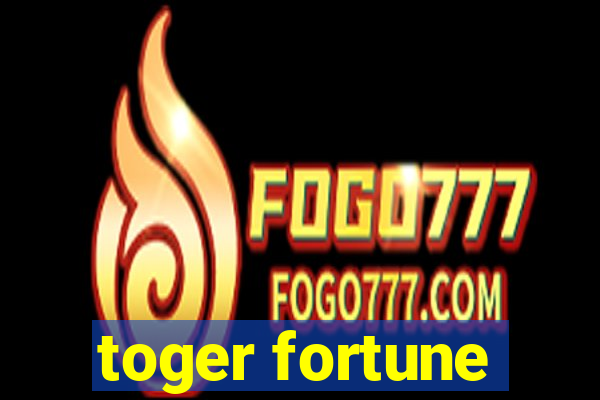 toger fortune