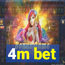 4m bet