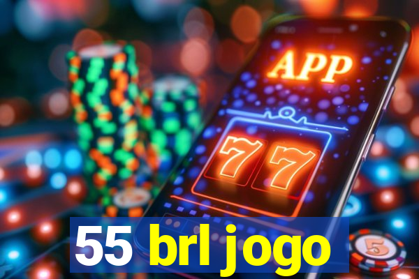 55 brl jogo