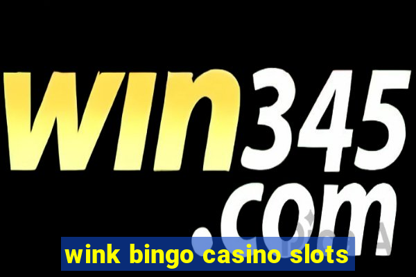 wink bingo casino slots