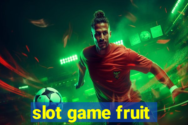 slot game fruit