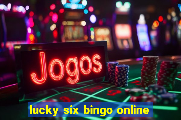 lucky six bingo online