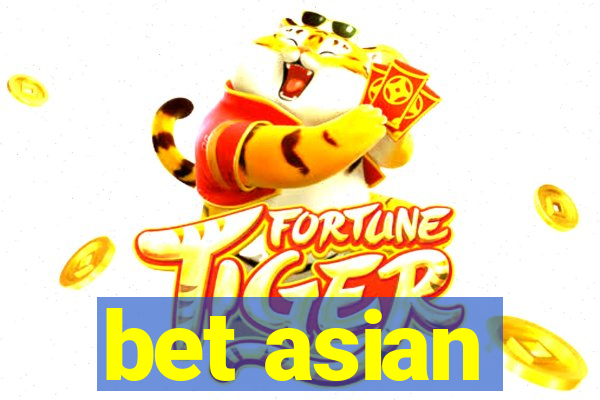 bet asian