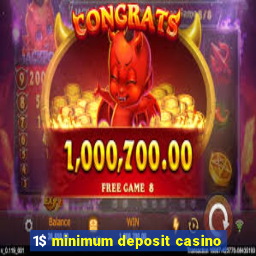 1$ minimum deposit casino