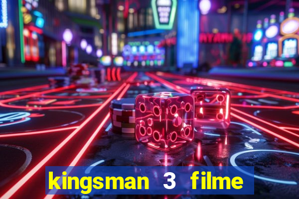 kingsman 3 filme completo dublado superflix