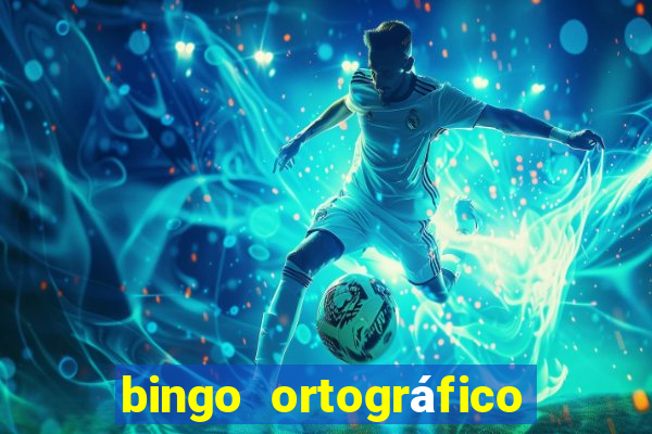 bingo ortográfico 4 ano