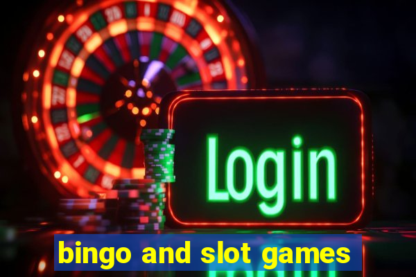 bingo and slot games