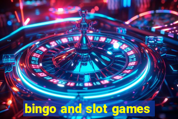 bingo and slot games