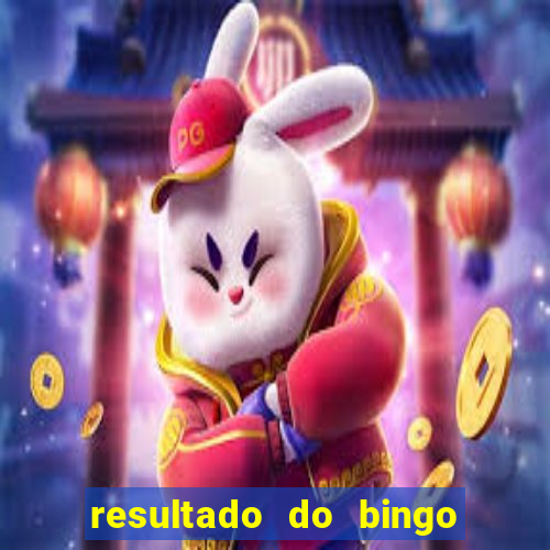 resultado do bingo de ontem