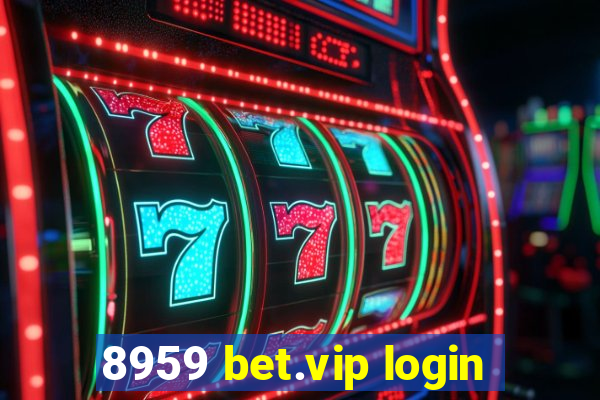 8959 bet.vip login