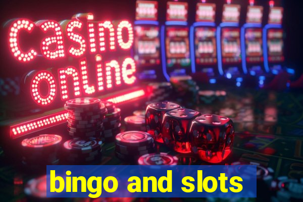 bingo and slots