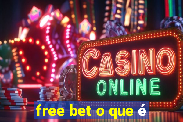 free bet o que é