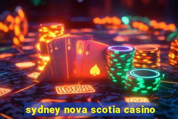 sydney nova scotia casino