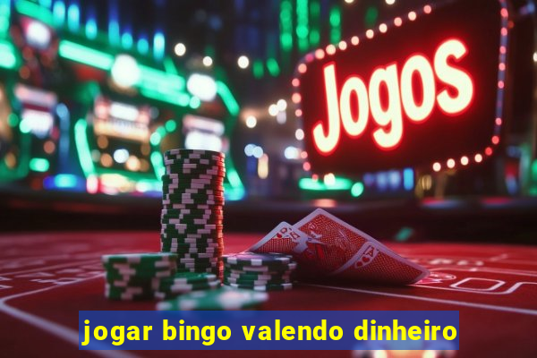 jogar bingo valendo dinheiro