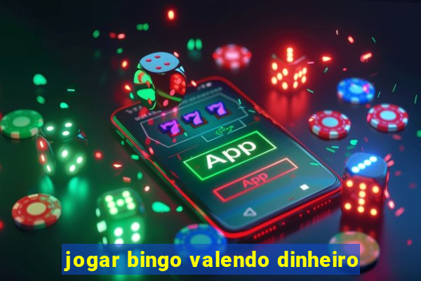 jogar bingo valendo dinheiro