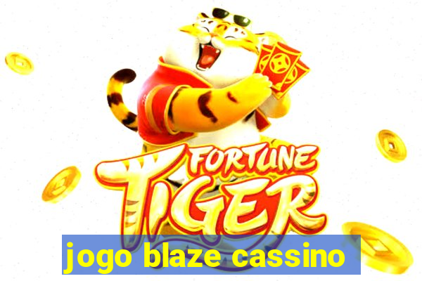 jogo blaze cassino