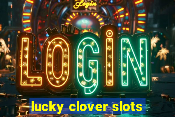 lucky clover slots