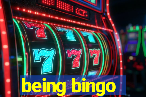 being bingo