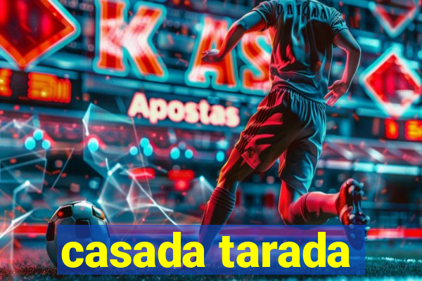 casada tarada