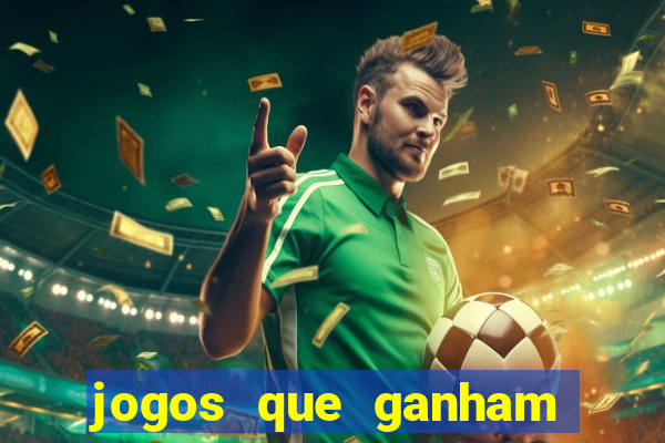 jogos que ganham dinheiro de verdade