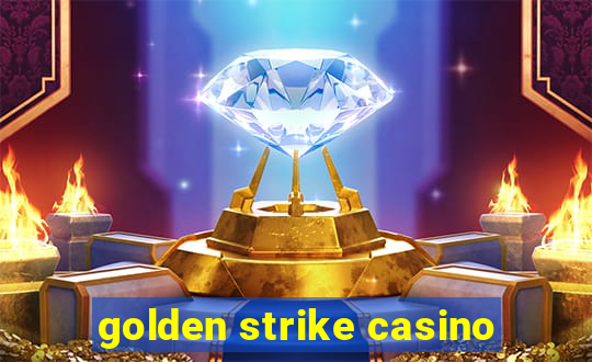 golden strike casino