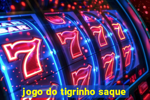 jogo do tigrinho saque