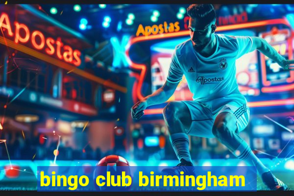 bingo club birmingham