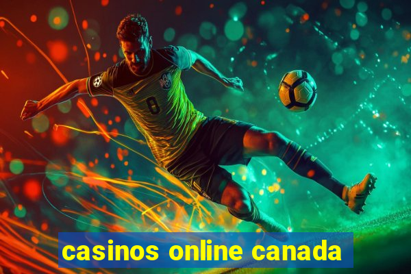 casinos online canada