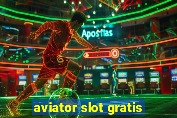 aviator slot gratis