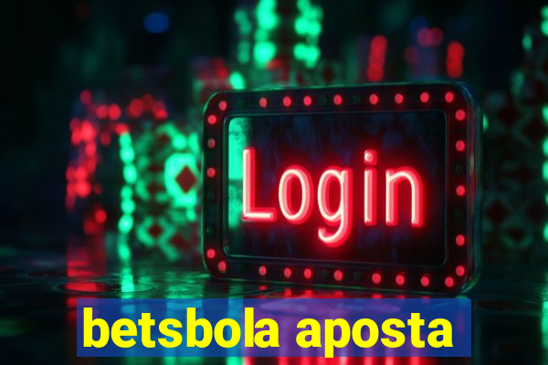 betsbola aposta