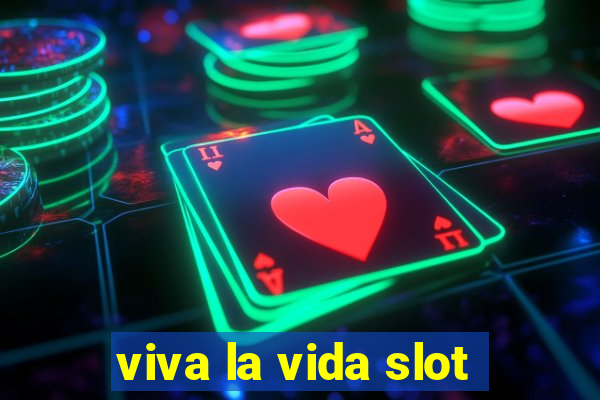 viva la vida slot