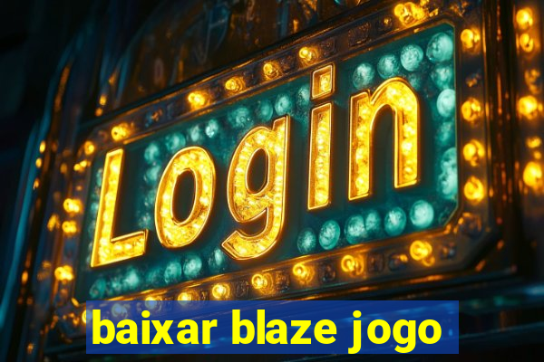 baixar blaze jogo