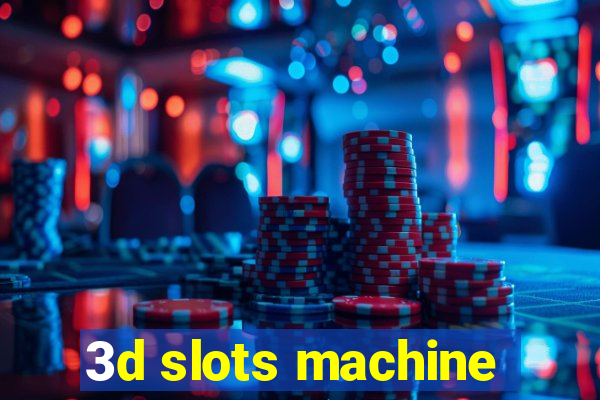 3d slots machine