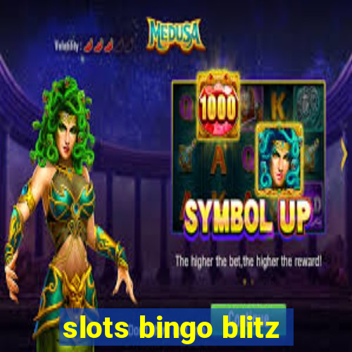 slots bingo blitz