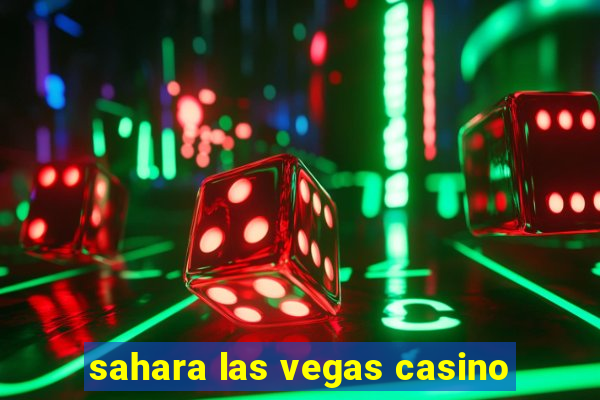 sahara las vegas casino